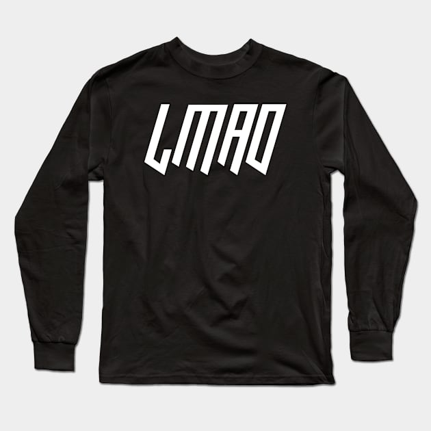 LMAO Long Sleeve T-Shirt by Suddenly Mood